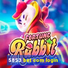 5853 bet com login